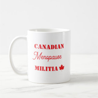 Canadian Menopause Militia Kaffeetasse