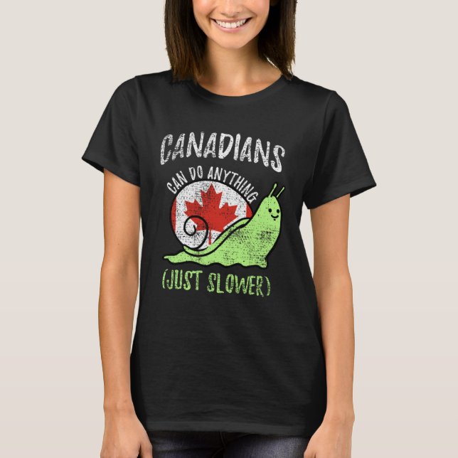Canadians Can Do Anything Just Slower  Canada Vint T-Shirt (Vorderseite)