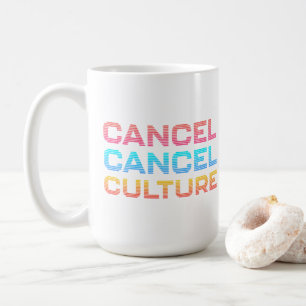 Cancel Culture Anti Toxic Internet Mob abbrechen Kaffeetasse