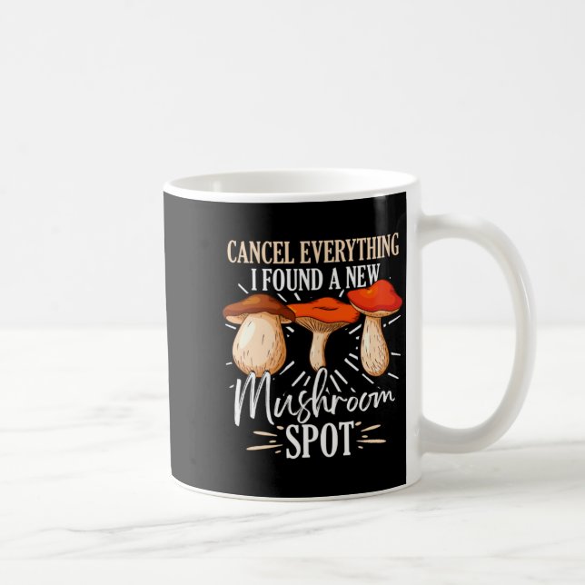 Cancel Everything I Found A New Mushroom St Fora  Kaffeetasse (Rechts)