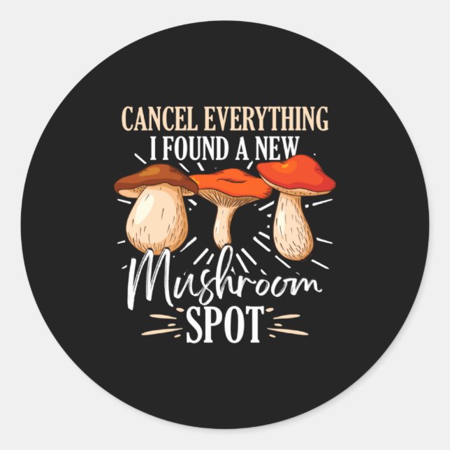 Cancel Everything I Found A New Mushroom St Fora _ Runder Aufkleber (Vorderseite)