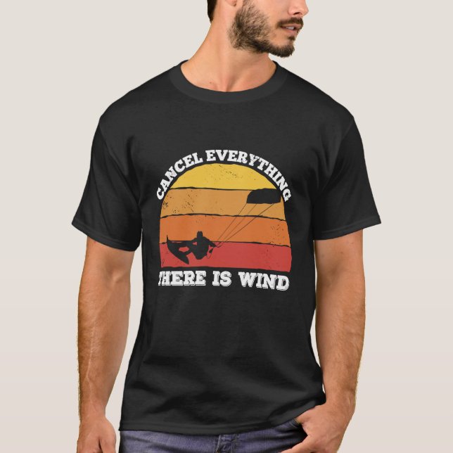 cancel everything there is wind  Kitesurfer T-Shirt (Vorderseite)