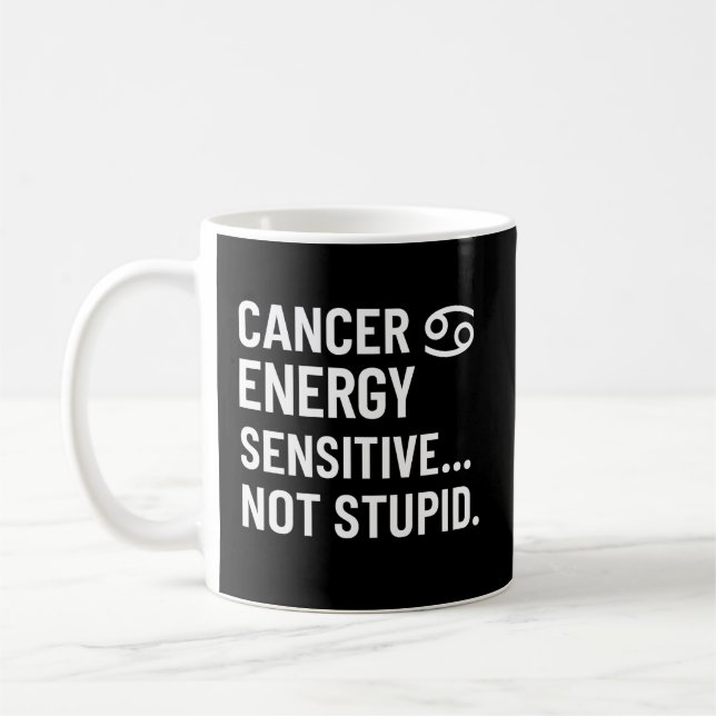 Cancer Energy Sensitive Not Stupid Mug Kaffeetasse (Links)