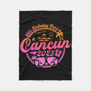 Cancun 30. Geburtstagscrew 2025 Urlaub Geburtstag Fleecedecke