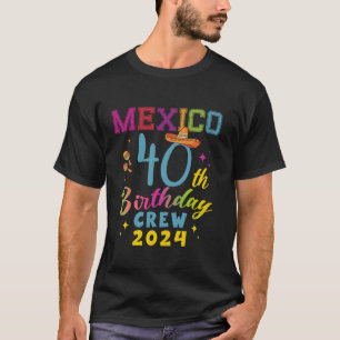 Cancun Mexiko 40. Geburtstagsfeier Crew 2024 40 Ja T-Shirt