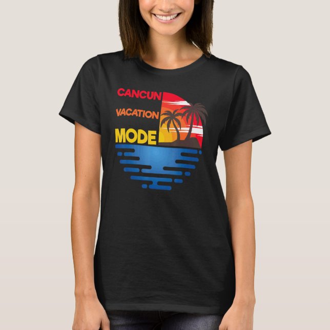 Cancun Vacation Mode Matchig Group Design T-Shirt (Vorderseite)