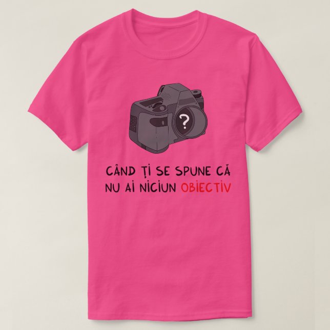 cand it se spune ca nu ai niciun obiectiv T-Shirt (Design vorne)