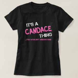 Candace-Sache, die man nicht verstehen würde T-Shirt