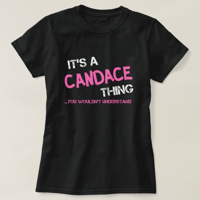 Candace-Sache, die man nicht verstehen würde T-Shirt (Design vorne)