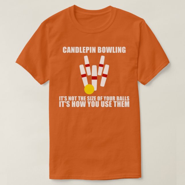Candlepin-Bowling nicht die Größe des Balls t T-Shirt (Design vorne)