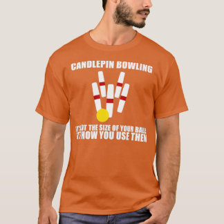 Candlepin-Bowling nicht die Größe des Balls t T-Shirt