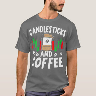 Candlesticks And Coffee Trader Caffeine Lover 2 T-Shirt