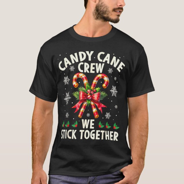 Candy Cane Crew We Stick Together Christmas Costum T-Shirt (Vorderseite)