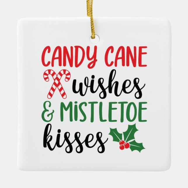 Candy Cane Wünsche und Mistletoe Kisses Keramikornament (Vorderseite)