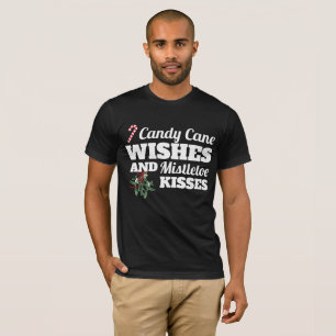 Candy Cane wünscht und Mistletoe Kisses Christmas  T-Shirt