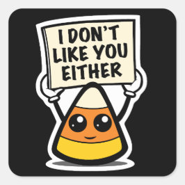 Candy Corn "Ich mag dich auch nicht" Quadratischer Aufkleber