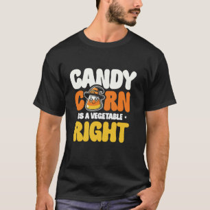Candy Corn ist ein Gemüse, das zu Halloween-Fans w T-Shirt