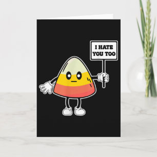 Candy Corn Lustig Ich hasse dich auch Team Candyco Karte