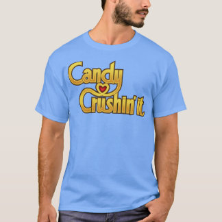 CANDY CRUSHIN IT T-Shirt