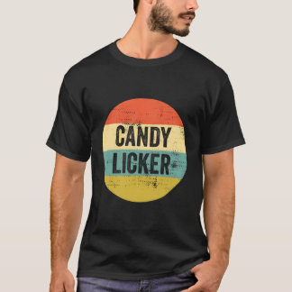Candy Licker Ual Innuendo Joke Quotes T-Shirt