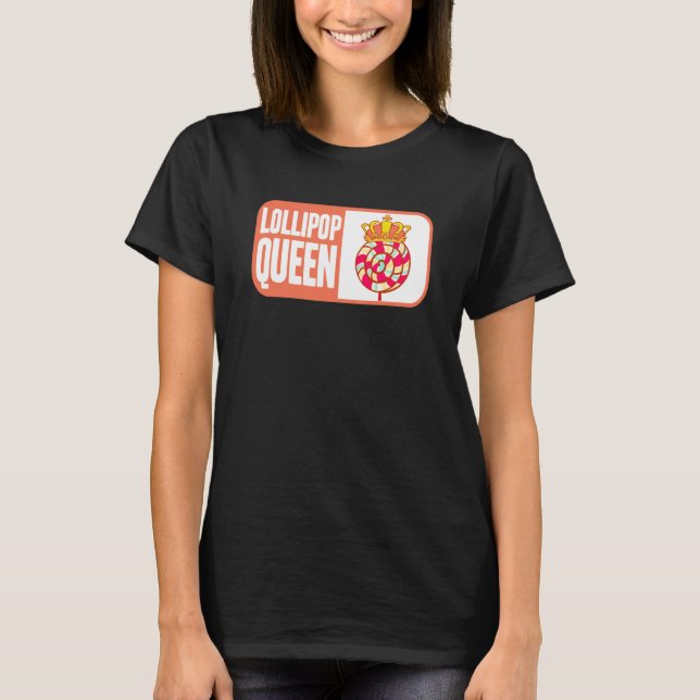 Candy Lollipop Queen T-Shirt (Vorderseite)