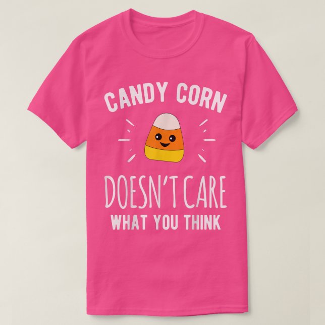 Candy Mais Doesnt Care Halloween Beängstigend Holi T-Shirt (Design vorne)