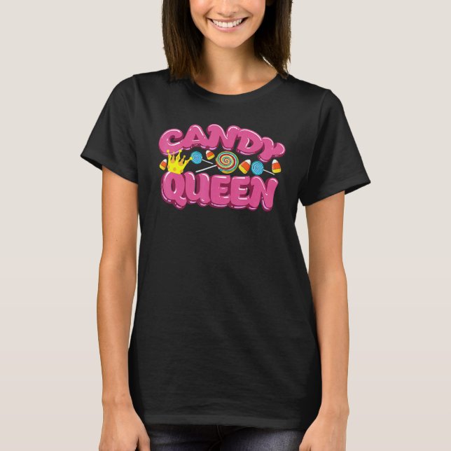 Candy Queen  For Lollipop  Sweet Tooth T-Shirt (Vorderseite)