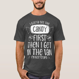 Candy zuerst dann werde ich in Van gehen Ich bin n T-Shirt