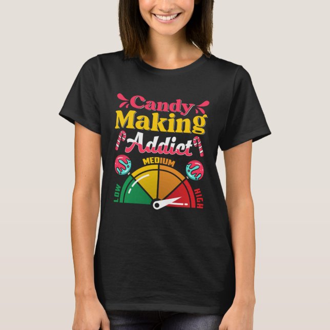 Candymaking Candy machen Maker Süßigkeiten zu esse T-Shirt (Vorderseite)