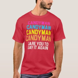 Candyman x 4D Sie sagen es nochmal T-Shirt