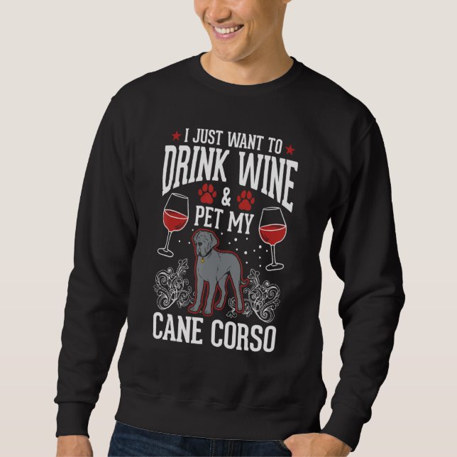 Cane Corso And Wine Italian Moloss Cane Corso 1 Sweatshirt (Vorderseite)