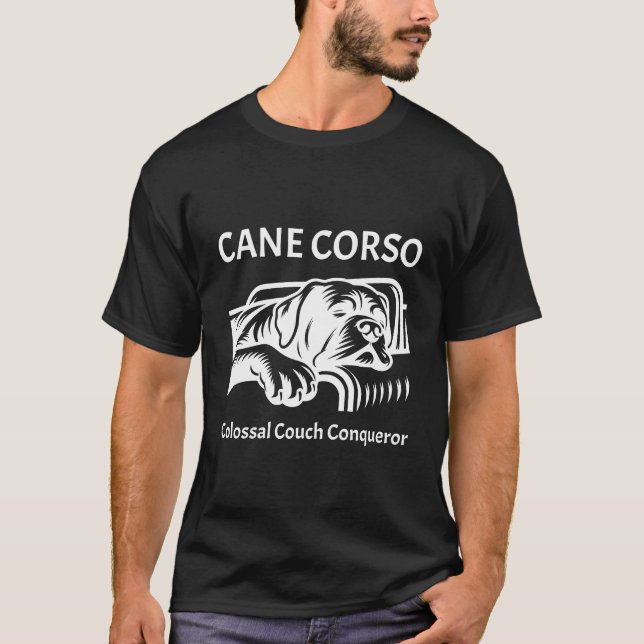 Cane Corso: Colossal Couch Eroberer T-Shirt (Vorderseite)