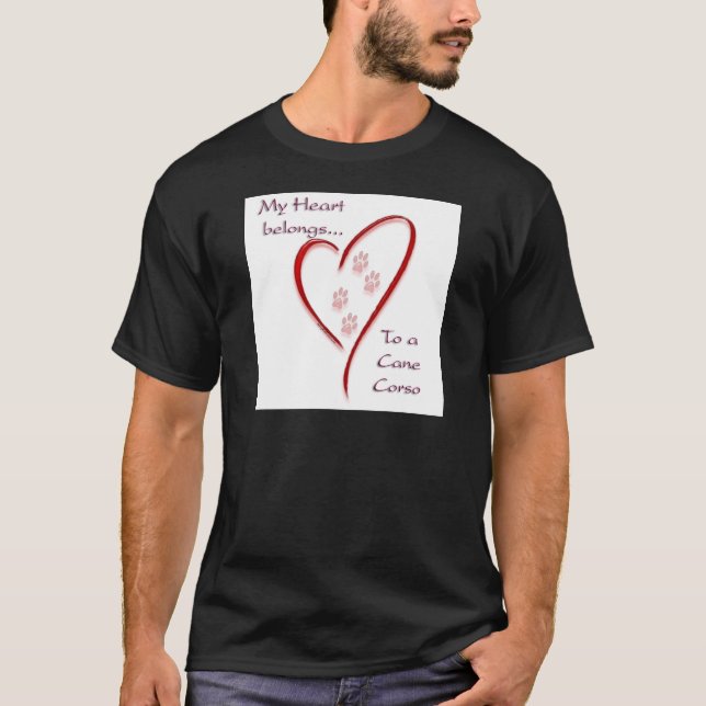 Cane Corso Heart Belongs T-Shirt (Vorderseite)