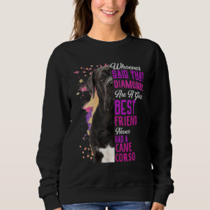 Cane Corso sind der beste Freund einer Frau Hundem Sweatshirt