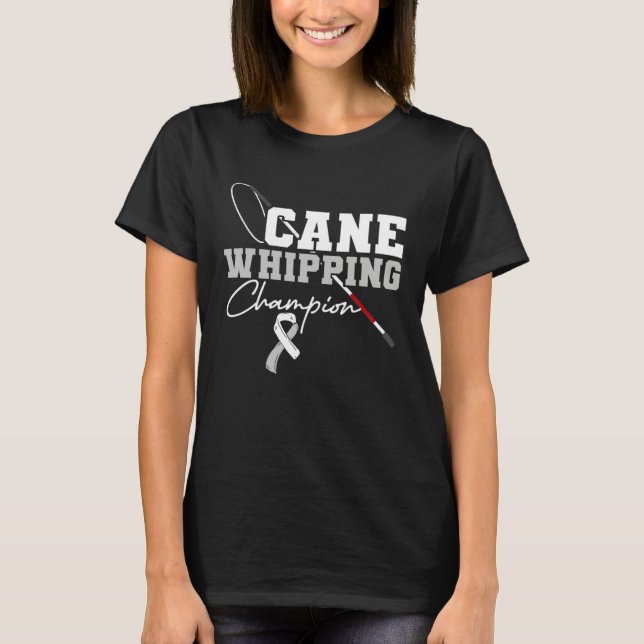 Cane Whipping Champion Blind Spot Blindness Awaren T-Shirt (Vorderseite)