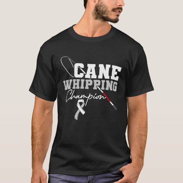 Cane Whipping Champion Blind Spot Blindness Awaren T-Shirt (Vorderseite)
