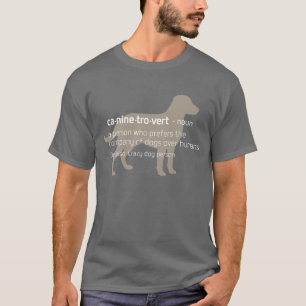 Caninetrovert T - Shirt für Hundeliebhaber u.