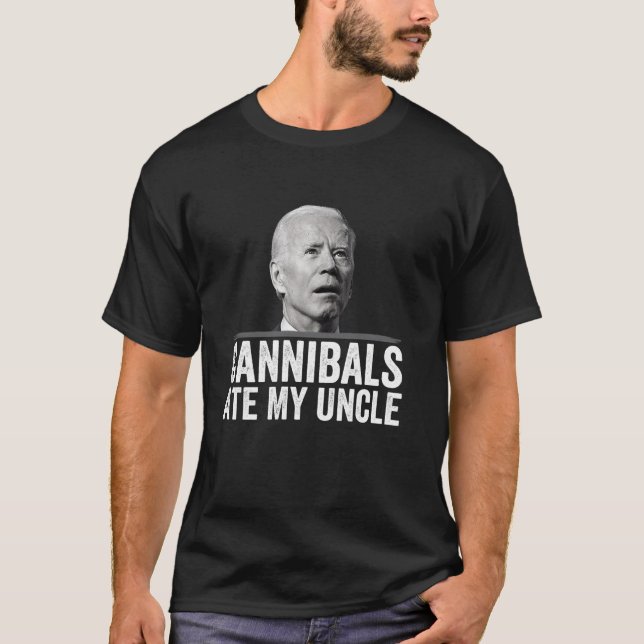 Cannibals Ate My Oncle Biden Sprichwort Funny Long T-Shirt (Vorderseite)