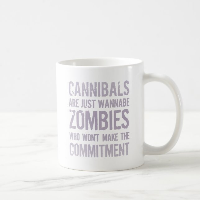 Cannibals Wannabe Zombies Tasse (Rechts)
