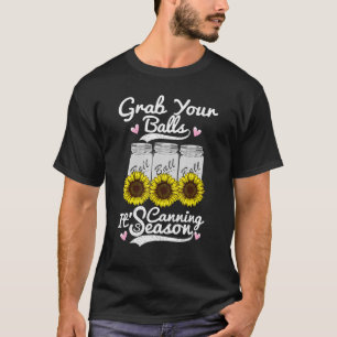 Canning Grab Ihre Balls seine Canning Season Sonne T-Shirt
