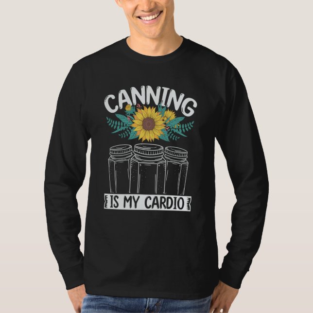Canning is my Cardio Canner Season Homesteading Ho T-Shirt (Vorderseite)