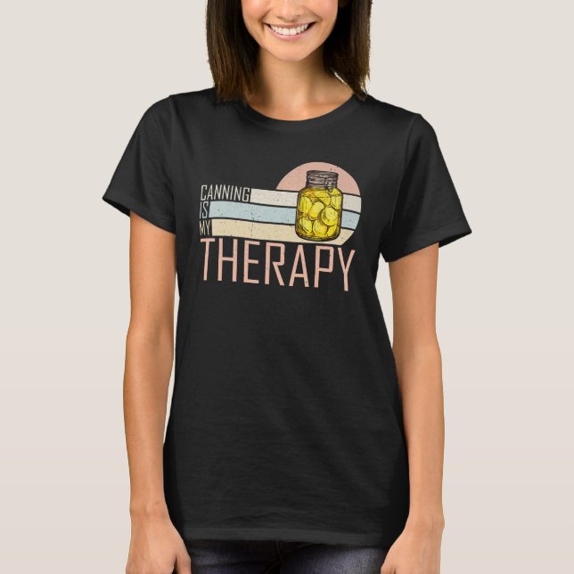 Canning Is My Therapy Canning 1 T-Shirt (Vorderseite)