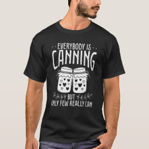 Canning Saison Homegrown Food Canner Shelf Homeste T-Shirt
