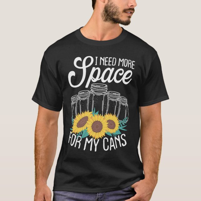 Canning Season More Space for my Cans Ball Jars Ho T-Shirt (Vorderseite)
