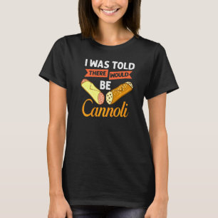 Cannoli Italienische Konditorei Rezepte Kuchen Ita T-Shirt