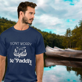 Canoe Otter Paddle Adventure Keine Sorge Zitat T-Shirt