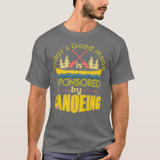 Canoe Vintage Die Heutige Gute Laune Wird Von Can T-Shirt