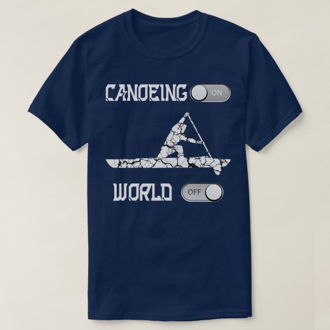 Canoeing On World Off Rowing Canoe  T-Shirt (Design vorne)
