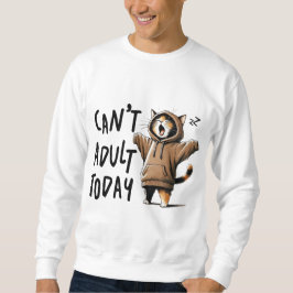 Cant Adult heute Sweatshirt