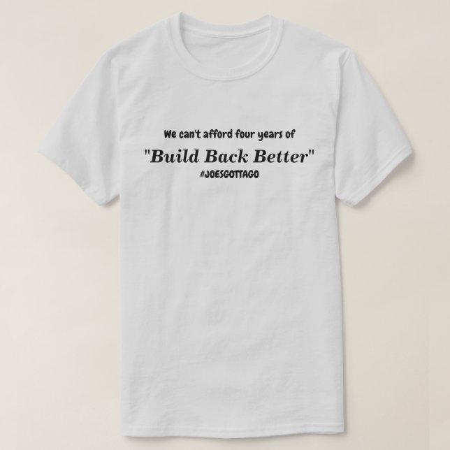 Cant Afford Build Back Better Joes Gotta Go Lt T-Shirt (Design vorne)